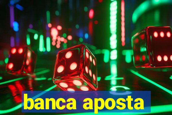 banca aposta